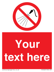 Custom prohibition Do not spray with water